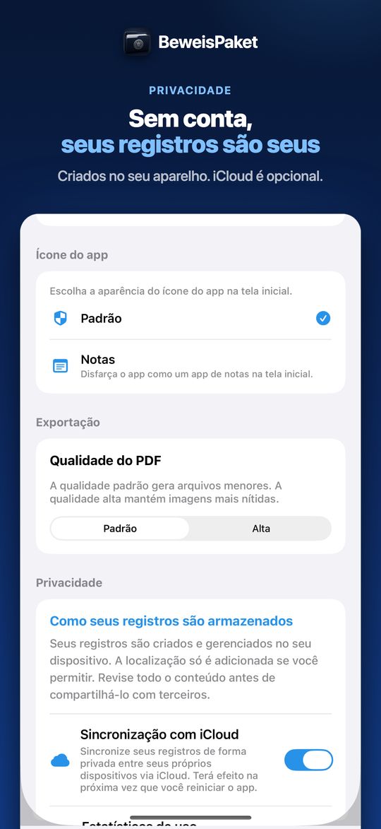 Sem conta, seus registros são seus – Criados no seu aparelho. iCloud é opcional.